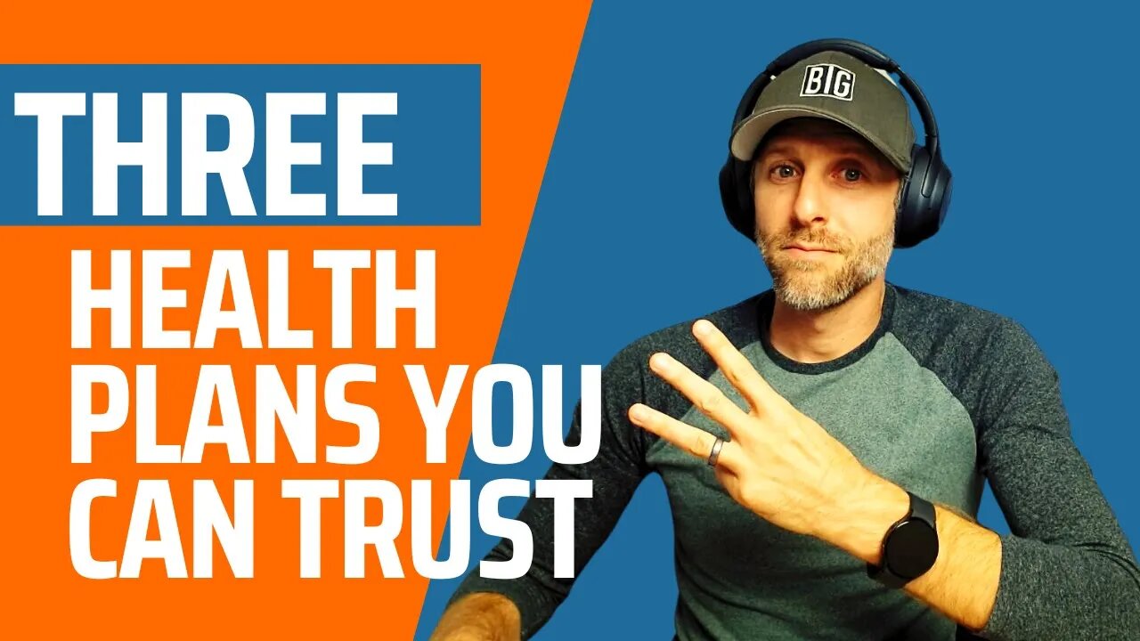 3 Health Plans you can TRUST