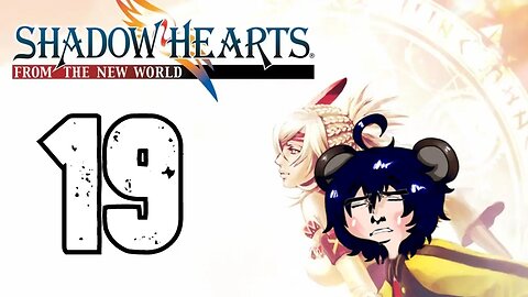 Jet Plays: Shadow Hearts From the New World: 19