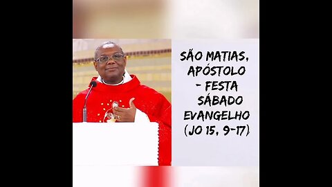 Homilia de hoje | festa de São Matias | Padre José Augusto 14/05/22