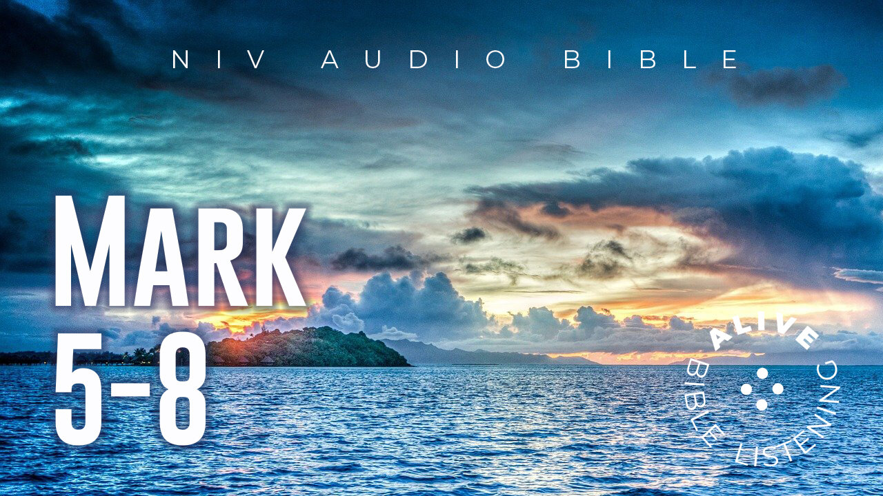 Mark 5-8 | Alive Bible Listening