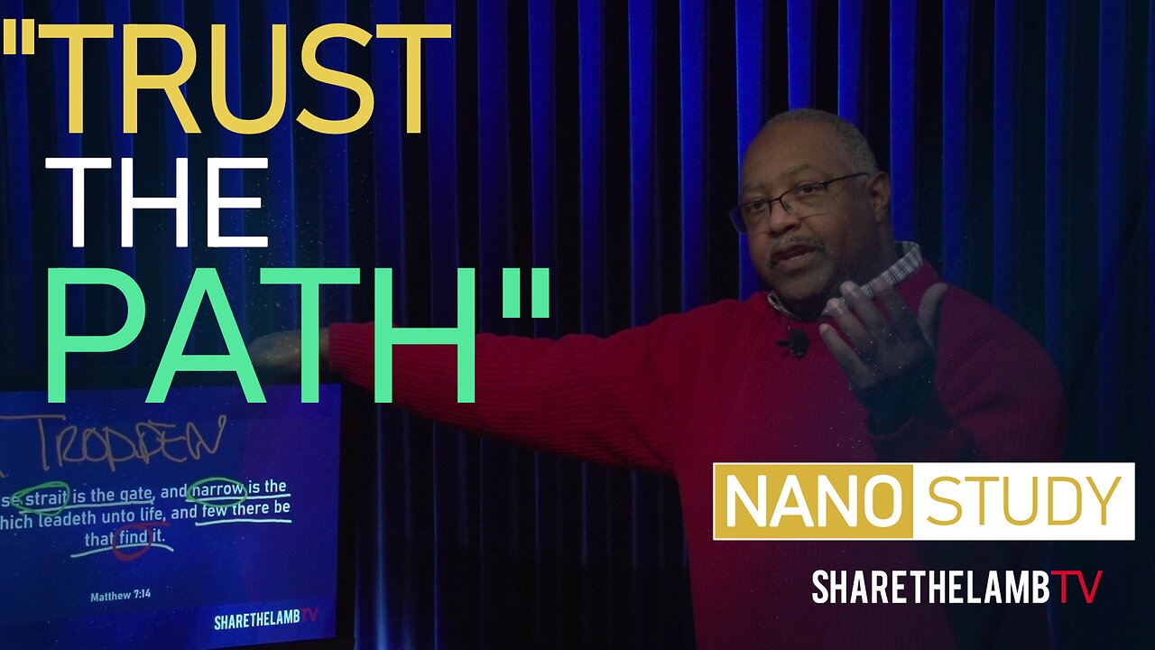 Trust The Path | Nano Study | Excerpt From: His Comandmnets, His Truth | Share The Lamb TV