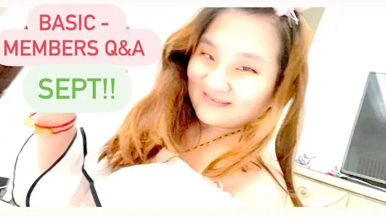 BASiC MEMBERS Q&A SEPTEMBER 10 min -- FRANSISCA SIM