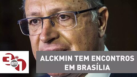 Geraldo Alckmin tem encontros em Brasília para conquistar apoio para 2018