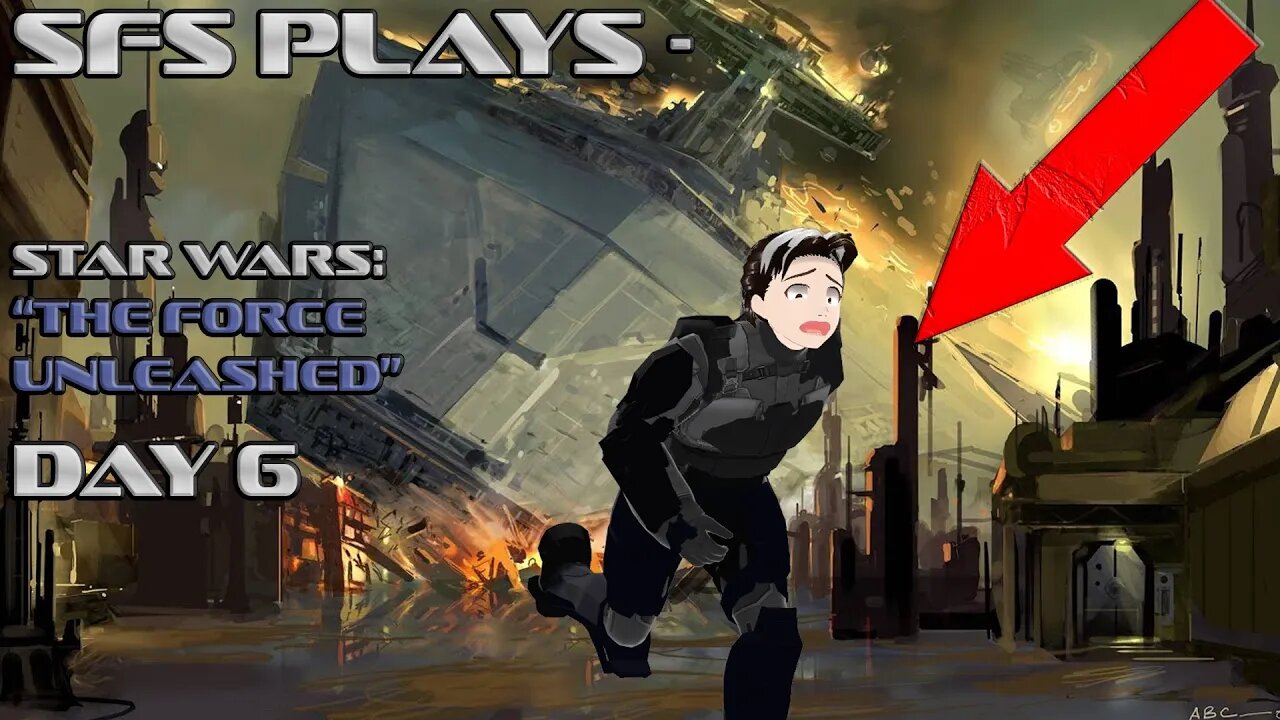 SFS Plays Star Wars The Force Unleashed Day 6