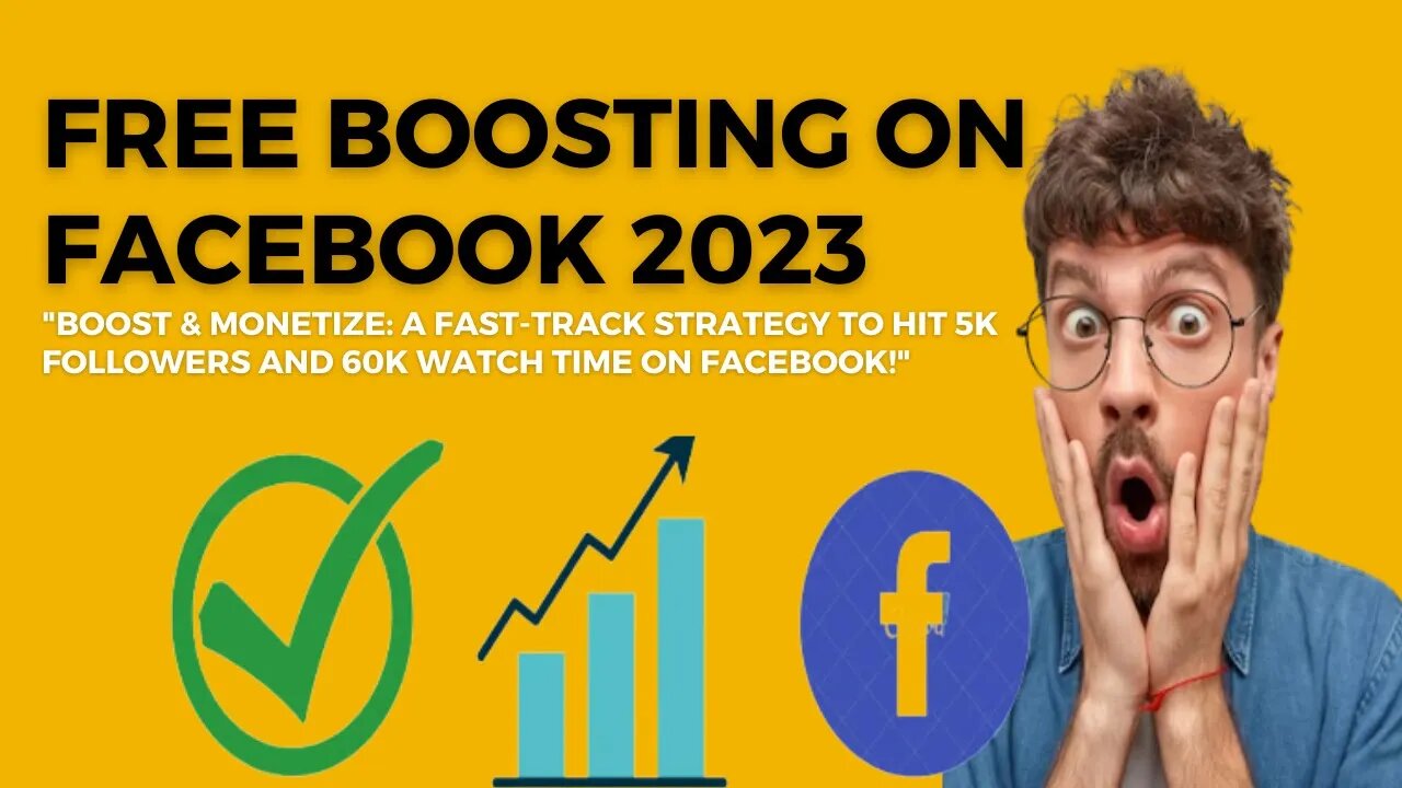 "Boost & Monetize: A Fast-Track Strategy to Hit 5K Followers and 60K Watch Time on Facebook!"#2023