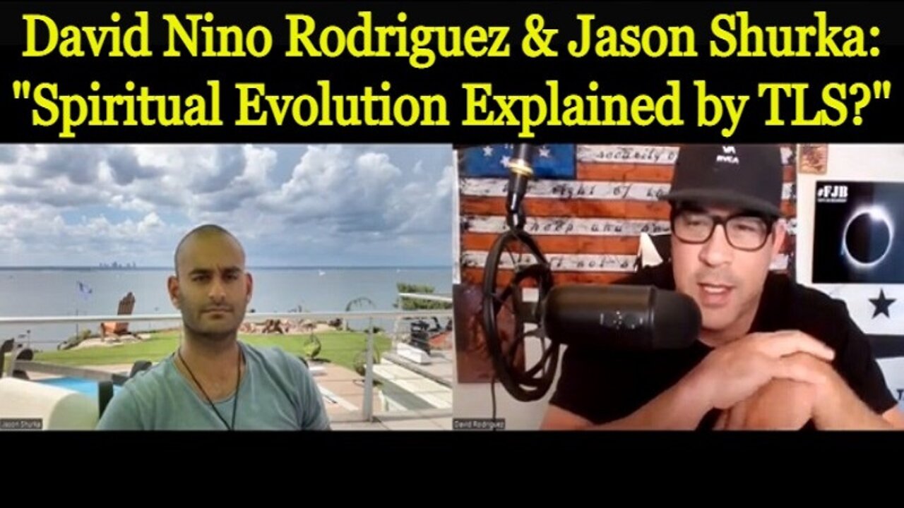 David Nino Rodriguez & Jason Shurka: "Spiritual Evolution Explained by TLS?"