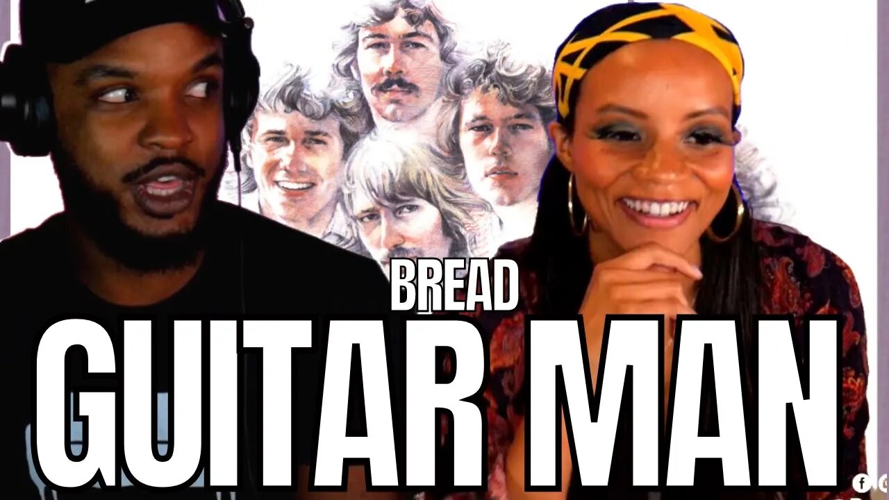 RAW! 🎵 BREAD "GUITAR MAN" REACTION