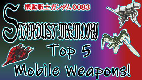 Top 5 Mobile Weapons from 0083: Stardust Memory! - Golden Gundam Award Show #2