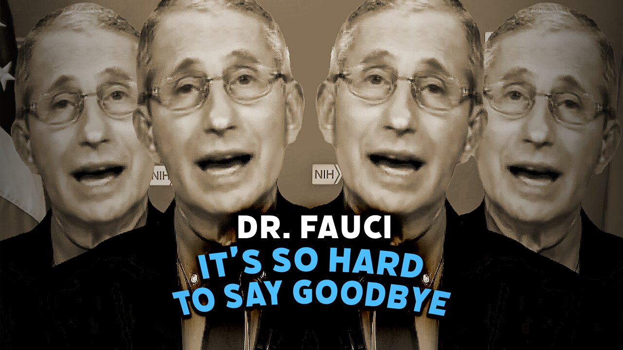 Fauci Sings “It’s So Hard to Say Goodbye” (Deepfake Music Video)