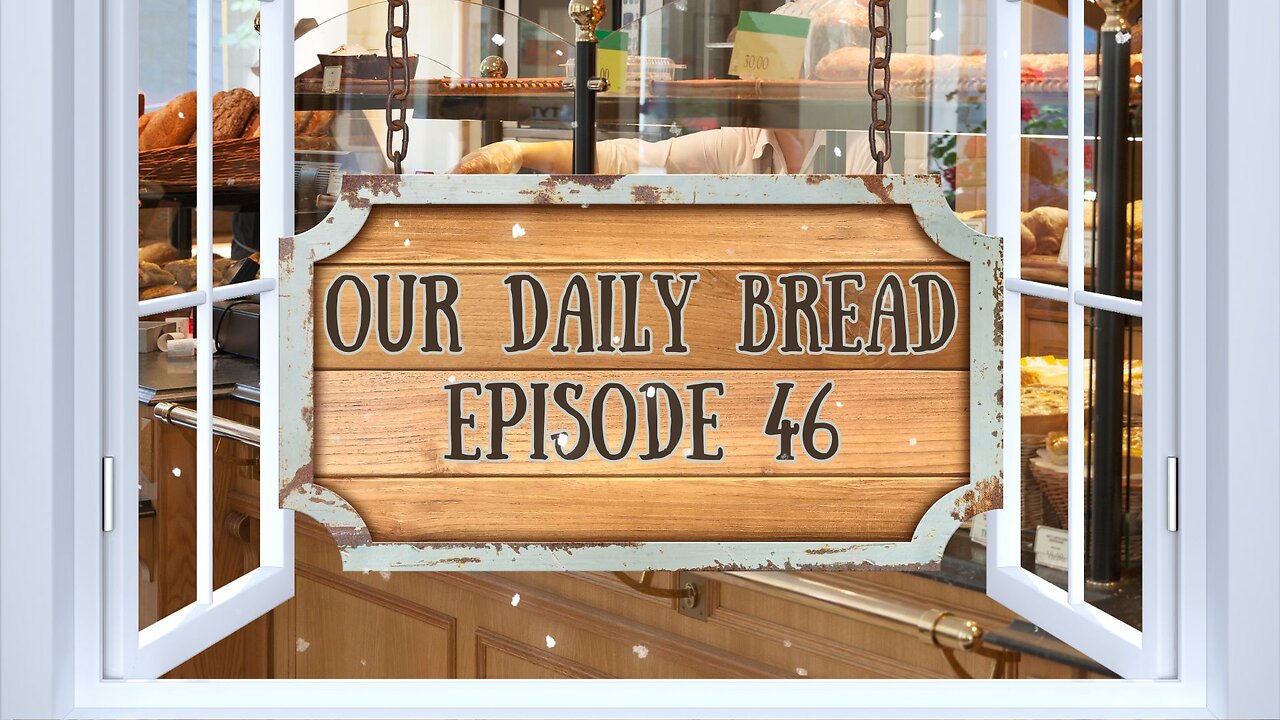 Daily Sacrifice - Our Daily Bread - Episode 46