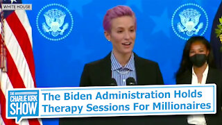 The Biden Administration Holds Therapy Sessions For Millionaires