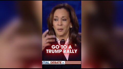 Kamala Harris Wants You To Visit a Trump Rally - 9/10/24