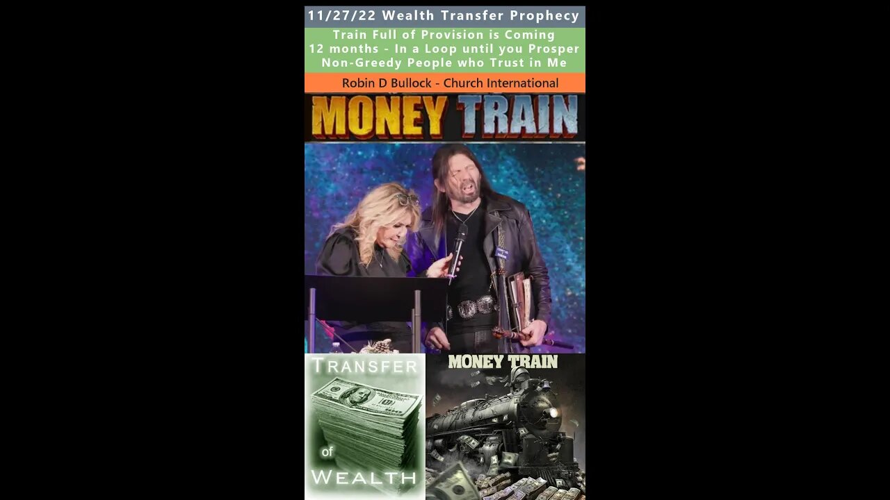 Wealth Transfer 12 Month Train is Coming Prophecy - Robin D Bullock 11/27/22