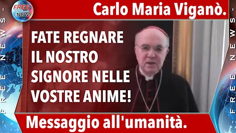 Messaggio di Monsignor Carlo Maria Viganò.