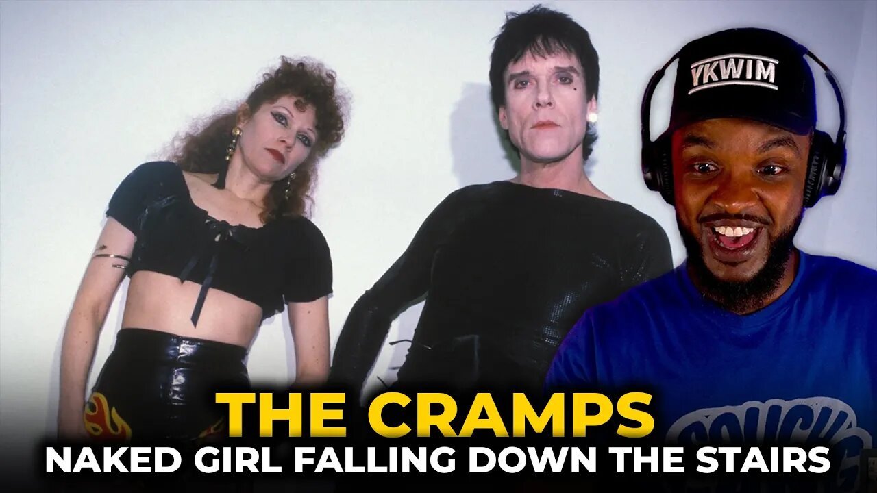 🎵 The Cramps - naked girl falling down the stairs REACTION