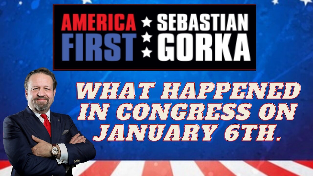 What happened in Congress on January 6th. Sebastian Gorka on AMERICA First