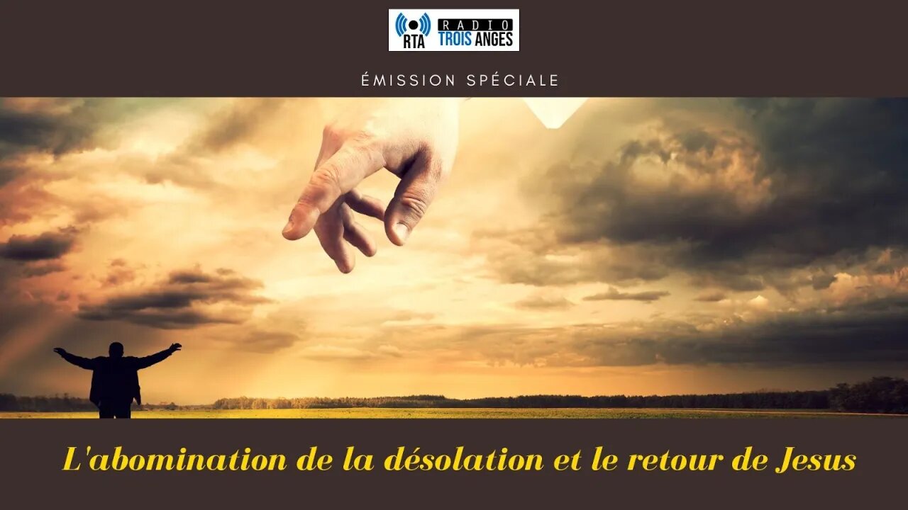 RTA - L'abomination de la désolation et le retour de Jésus