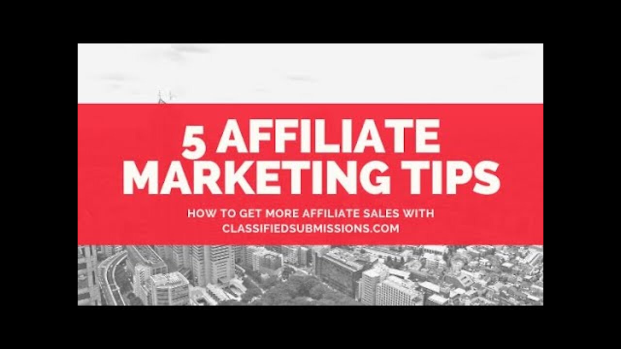 5 Affiliate Marketing Tips to Get More Sales With Classifiedsubmissions.com 2020