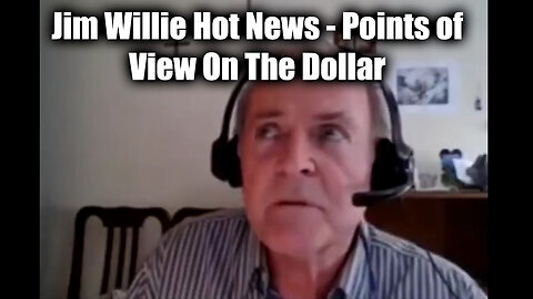 Jim Willie HOT News - Points of View on The Dollar