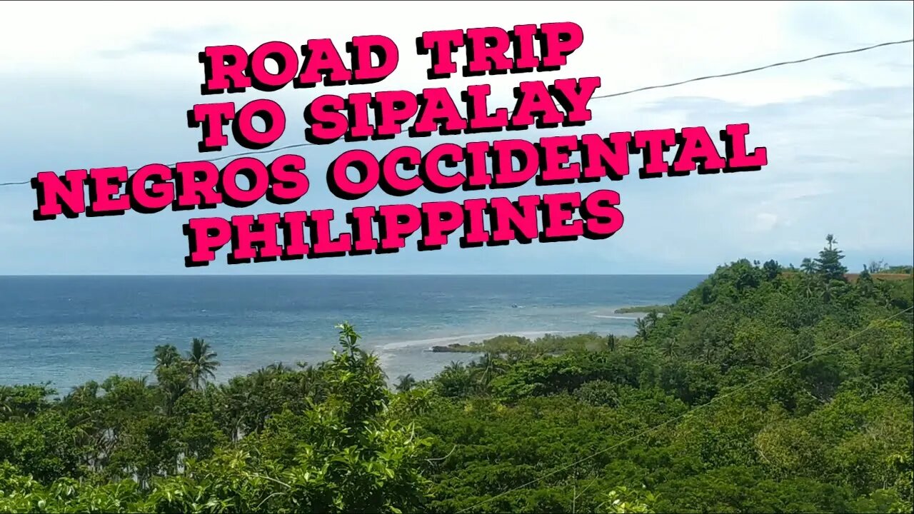 Road Trip to Sipalay in Negros Occidental Philippines from Himamaylan