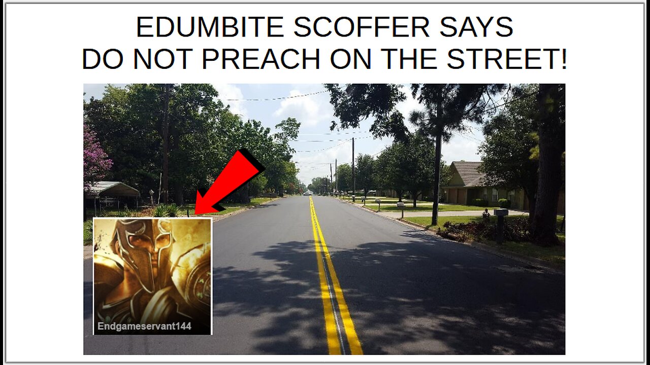 EDUMBITE SCOFFER SAYS DON'T PREACH ON THE STREET!