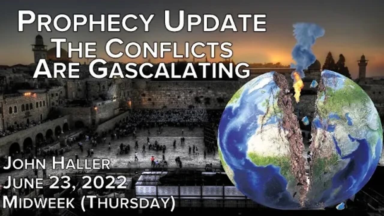 20220623 John Haller Midweek Update The Conflicts Are Gascalating