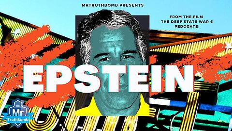 EPSTEIN - 'A MrTruthBomb Film'