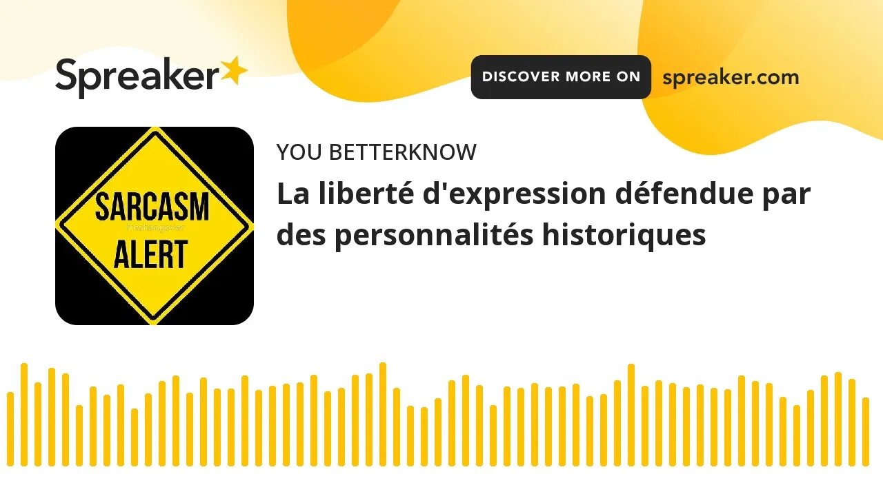 La liberté d'expression défendue par des personnalités historiques