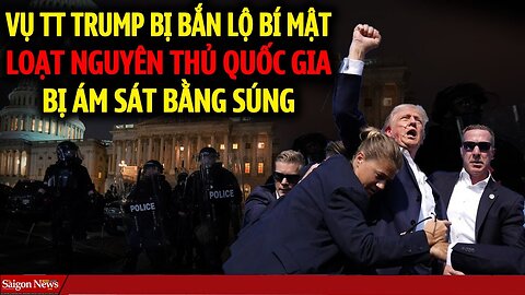 Sau khi TT Trump bị BẮN lộ tin hàng loạt nguyên thủ quốc gia bị ÁM SÁT khiến 4 người không qua khỏi