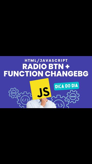 COMO UTILIZAR O RADIO BTN PARA TROCARA A COR DE FUNDO DO BACKGROUND - #javascript #html