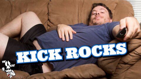 the Whole Tip - Daily KICK ROCKS