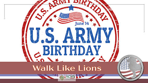 "Happy Birthday Army" Walk Like Lions Christian Daily Devotion with Chappy June 16, 2021