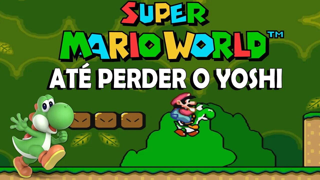 Super Mario World mas se eu perder o Yoshi o vídeo acaba