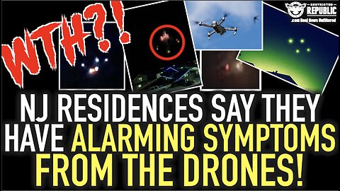 WTH?! NJ Residences Claim They Have ALARMING Symptoms From The DRONES!?