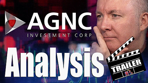 AGNC Stock - AGNC Investment Trailer - Martyn Lucas Investor