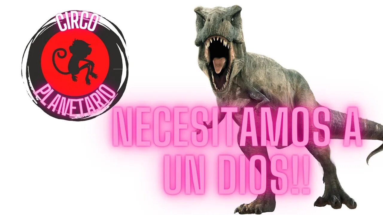 Necesitamos a un Dios!!!