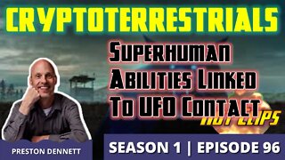 Crytoterrestrials | Superhuman Abilities Linked to UFO Contact (Hot Clip)