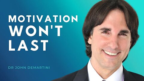Motivation Doesn't Last | Dr John Demartini #Shorts