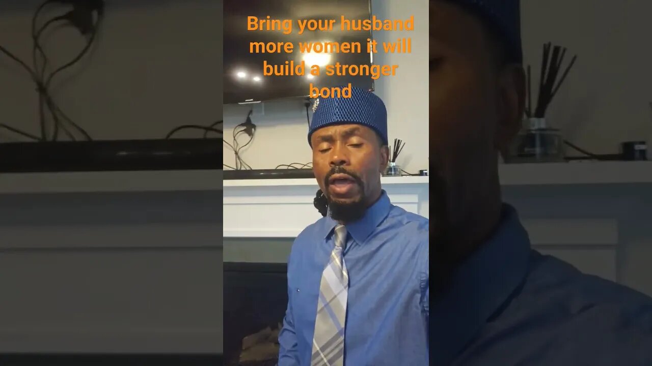 Bring your husband more women it will build a stronger bond