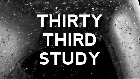 Thirty Third Study