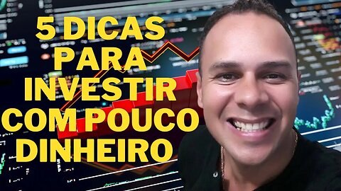 5 DICAS COMO COMEÇAR INVESTIR COM POUCO DINHEIRO SEM TARIFA SEM TAXA E SEM PERDA