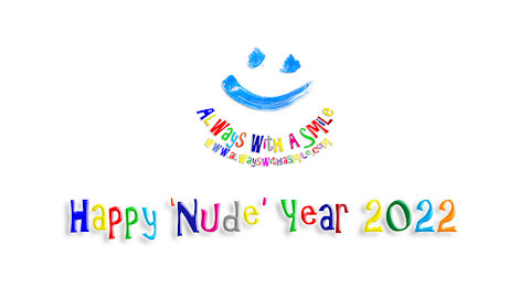 Always With A Smile - Happy 'Nude' Year 2022