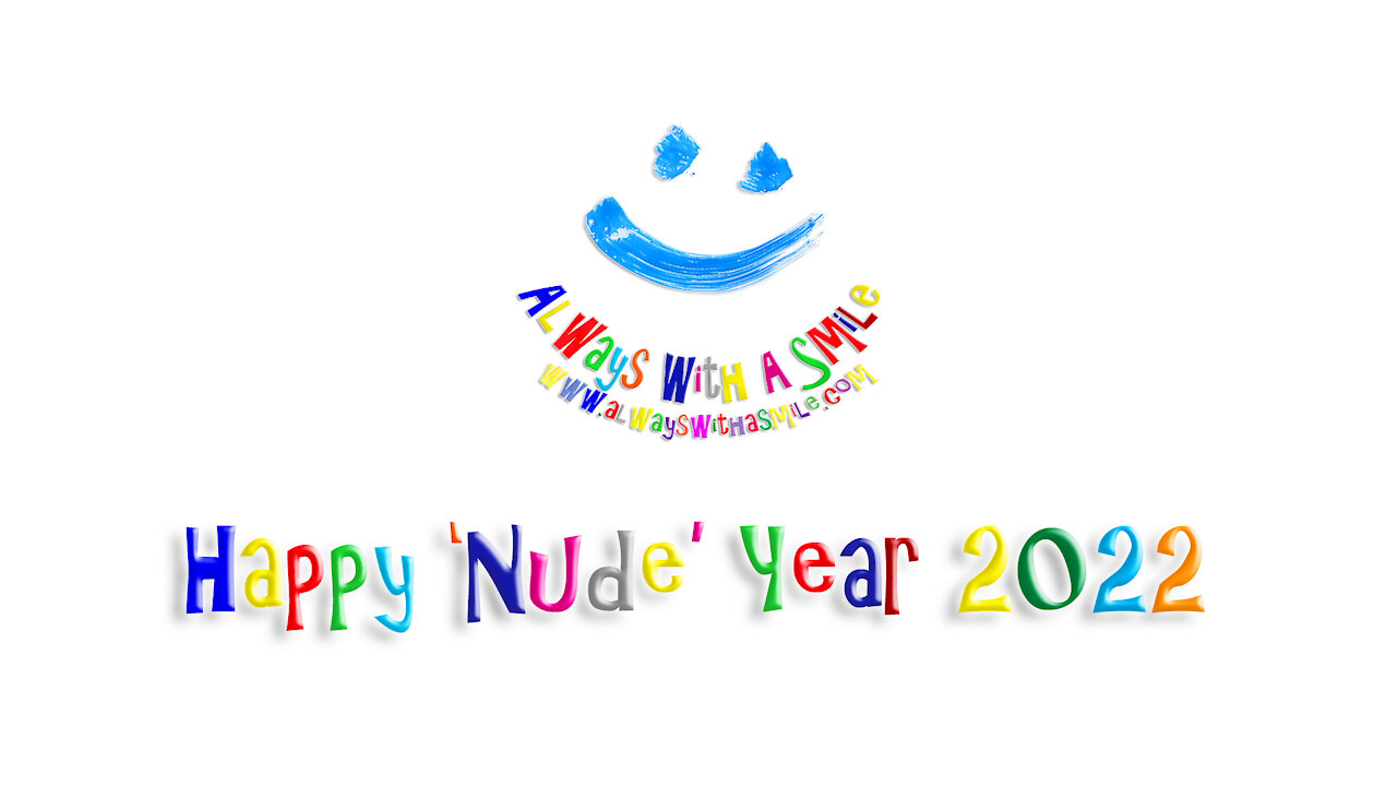 Always With A Smile - Happy 'Nude' Year 2022