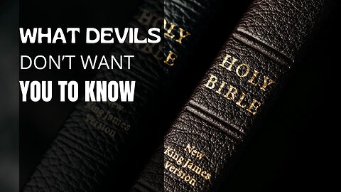 What Devils Don’t Want You To Know