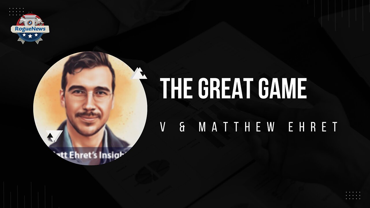 The Great Game - Matthew Ehret & V