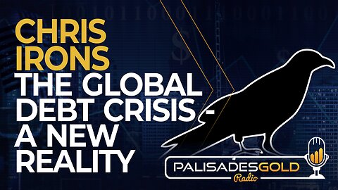 Chris Irons: The Global Debt Crisis - A New Reality
