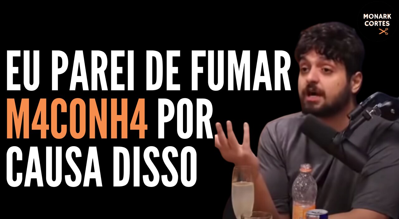 monark explica pq parou de fumar m4conh4
