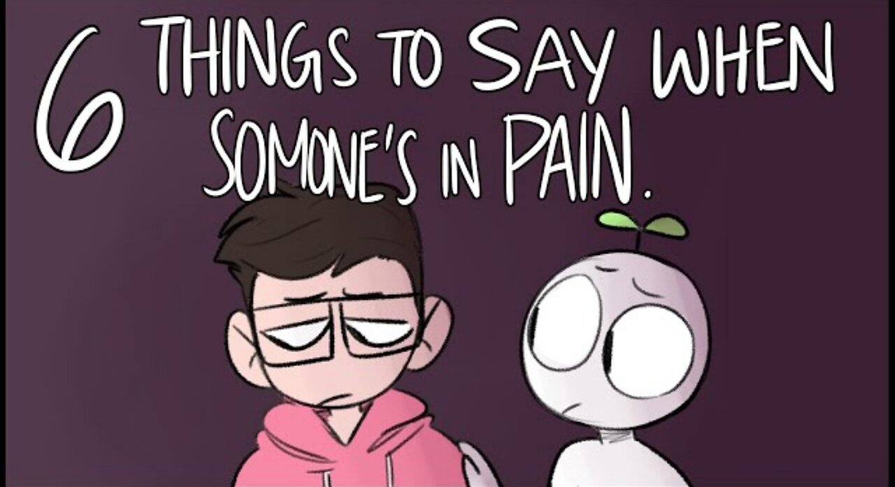 6 Things To Say When Someone's In Pain