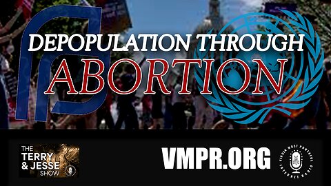 16 Aug 24, The Terry & Jesse Show: Sustainable Development Goals: Depopulation Through Abortion