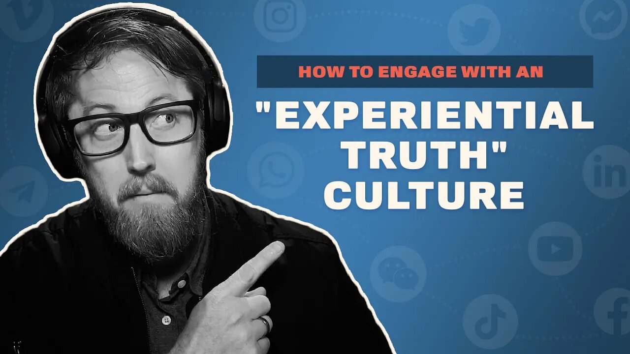 How to engage with an "experiential truth" culture.